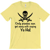 only pirates can get away T-Shirt