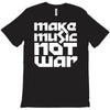 make music not war T-Shirt