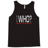 says who wisemenknownothing Tank Top