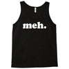 meh Tank Top