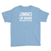 ombies eat brains so you're safe Youth Tee