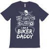 You Cant Scare Me I am Biker Daddy T-Shirt