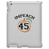 Impeach 45 iPad 3 and 4 Case