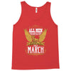 All Men Are Created Equal But Only The Best Are Born In Marc Tank Top