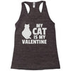 my cat is my valentine Racerback Tank