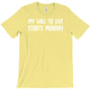my will to live starts monday T-Shirt
