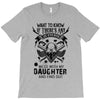 Life After Death Mess With My Daughter T-Shirt