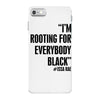 rooting for everybody t shirt iPhone 7 Case