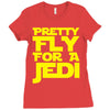 pretty fly for a jedi Ladies Fitted T-Shirt
