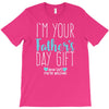 I'm Your Father's Day Gift Mom Says You're Welcome Boy T-Shirt