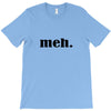 meh T-Shirt