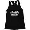 I'm Your Mother's Day Gift Dad Says You're Welcome Racerback Tank