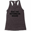 Don't Eat Watermelon Seeds Racerback Tank