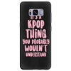 it's a kpop thing you probably wouldn't understand Samsung Galaxy S8 Plus Case