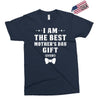 I Am The Best Mother's Day Exclusive T-shirt