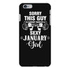 sorry this guy is already taken by a super sexy  january girl iPhone 6/6s Plus Case