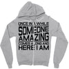 once in a while someone amazing comes along Zipper Hoodie