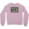 gardeners don&rsquo;t get old, ideal gift or christmas present. Crewneck Sweatshirt
