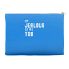 i'm jealous of me too Accessory Pouches