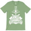 I Am Bee Actually In A Very Commited Relationship T-Shirt