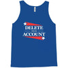 delete your account Tank Top