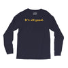 It's All Good Long Sleeve Shirts