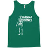 wanna bone Tank Top