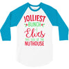 jolliest bunch of elves this side of the nuthouse 3/4 Sleeve Shirt