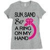 sun, sand &amp; a ring on my hand Ladies Fitted T-Shirt