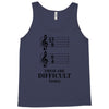 13/8 6/4 These Are Difficult Times Tank Top