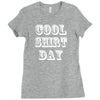 cool shirt day Ladies Fitted T-Shirt
