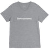 i have my reasons. V-Neck Tee