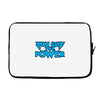 you got the power Laptop sleeve