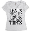 that what i do i drink and i know things Women's Triblend Scoop T-shirt