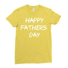 happy father&rsquo;s day 3 Ladies Fitted T-Shirt