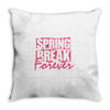 spring break forever Throw Pillow