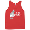 i cat even Tank Top