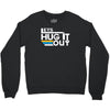 lets hug it out Crewneck Sweatshirt