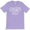 blow me T-Shirt