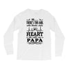 So... There's This Girl Who Kinda Stole My Heart Papa Long Sleeve Shirts