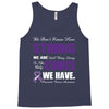 we don't know how strong we are until being strong is the only choice Tank Top