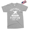 This Is What A Bad Ass Pawpaw Looks Like Exclusive T-shirt