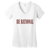 be rational Women's V-Neck T-Shirt