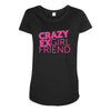 crazy exgirl friend Maternity Scoop Neck T-shirt