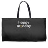 happy monday Weekender Totes