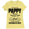 I'm Called Pappy  Because  I'm Way Too Cool To Be Called Grandfather Ladies Fitted T-Shirt