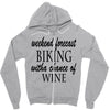 weekend forecast biking with a change of wine Zipper Hoodie