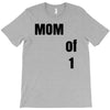 mom of 1 T-Shirt