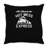 all aboard hot mess express train Throw Pillow