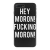 hey moron! 1 iPhone 7 Plus Case
